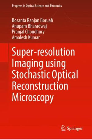 Super-resolution Imaging using Stochastic Optical Reconstruction Microscopy