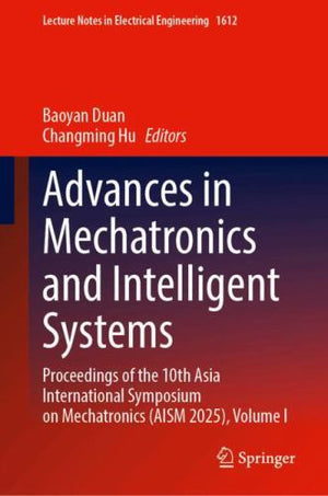 Advances in Mechatronics and Intelligent Systems