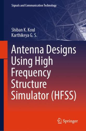 Antenna Designs Using High Frequency Structure Simulator (HFSS)