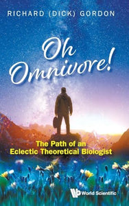 Oh Omnivore! The Path Of An Eclectic Theoretical Biologist 