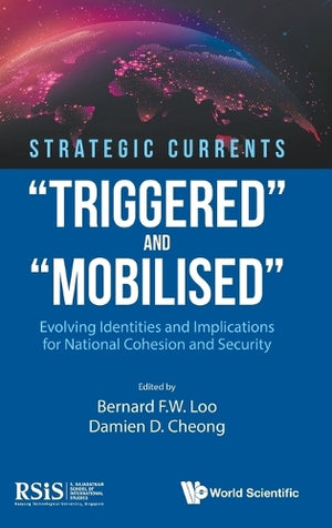 STRATEGIC CURRENTS: "TRIGGERED" AND "MOBILISED": EVOLVING IDENTITIES AND IMPLICATIONS FOR NATIONAL COHESION AND SECURITY