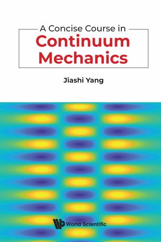 A CONCISE COURSE IN CONTINUUM MECHANICS