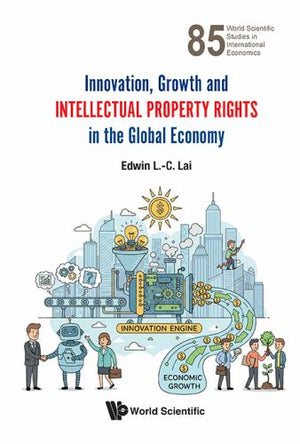 INNOVATION, GROWTH AND INTELLECTUAL PROPERTY RIGHTS IN THE GLOBAL ECONOMY