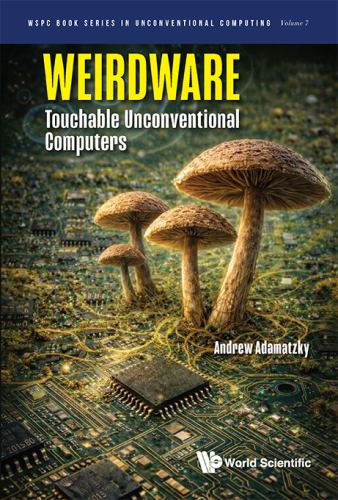 WEIRDWARE: TOUCHABLE UNCONVENTIONAL COMPUTERS