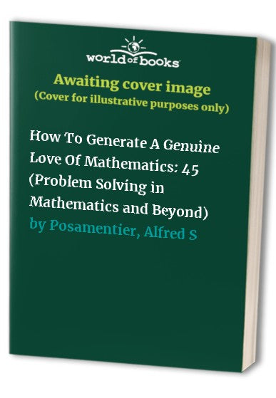 How To Generate A Genuine Love Of Mathematics