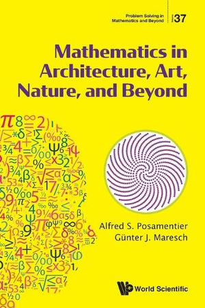 MATHEMATICS IN ARCHITECTURE, ART, NATURE, AND BEYOND