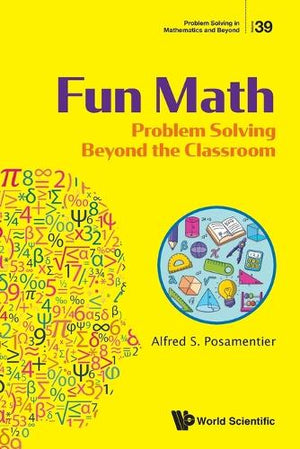 FUN MATH: PROBLEM SOLVING BEYOND THE CLASSROOM