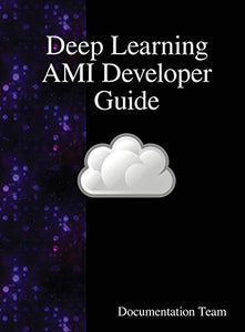 Deep Learning AMI Developer Guide 