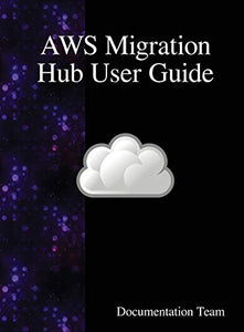 AWS Migration Hub User Guide 