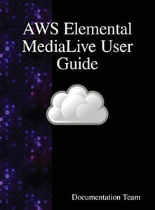 AWS Elemental MediaLive User Guide 