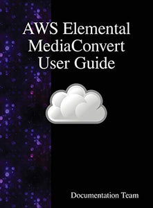 AWS Elemental MediaConvert User Guide 