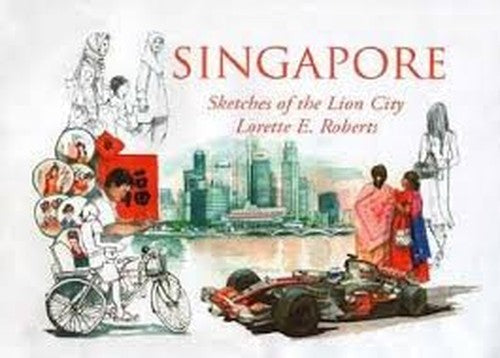 Singapore : Sketches of the Lion City