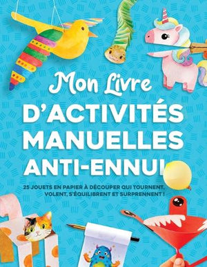 Mon livre d'activités manuelles anti ennui