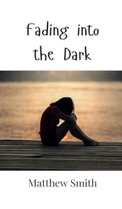 Fading into the Dark 