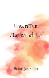Unwritten Stories of Us 