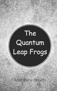The Quantum Leap Frogs 
