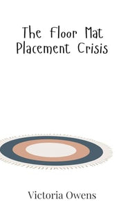 The Floor Mat Placement Crisis 