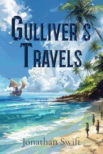Gulliver's Travels (Illustrated): The 1726 Classic Edition with Original Illustrations