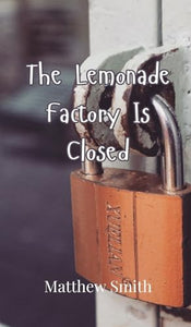 The Lemonade Factory Is Closed 