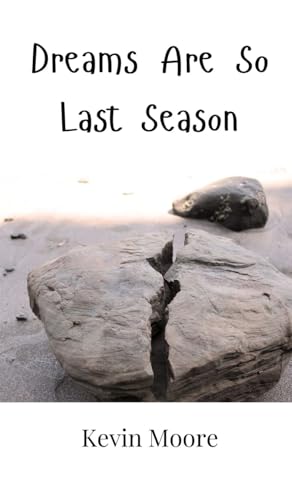 Dreams Are So Last Season