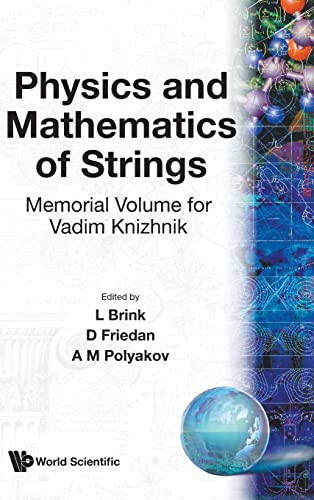 PHYSICS AND MATHEMATICS OF STRINGS: MEMORIAL VOLUME FOR VADIM KNIZHNIK ...