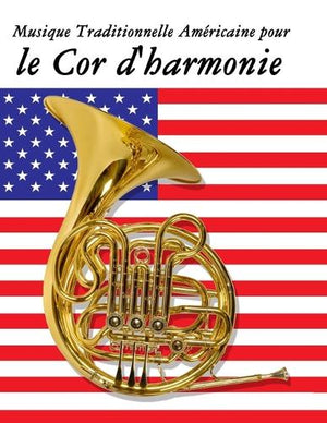 Musique Traditionnelle Américaine pour le Cor d'harmonie
