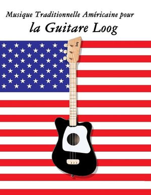 Musique Traditionnelle Américaine pour la Guitare Loog