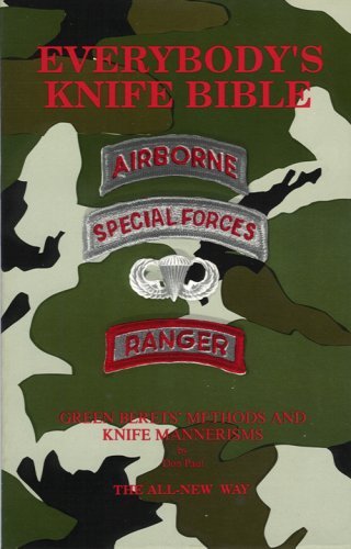 Everybody's Knife Bible: Green Beret Methods and Knife Mannerisms