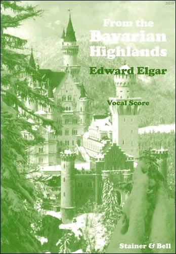 Edward Elgar: From The Bavarian Highlands: SATB: Vocal Score