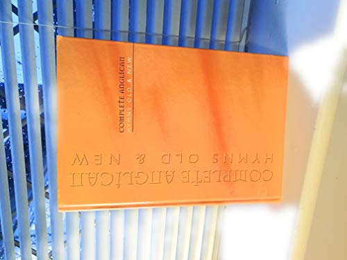 Complete Anglican Hymns Old and New