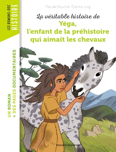 Yega, l'enfant de la prehistoire qui aimait les chevaux