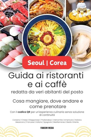 Guida ai ristoranti e ai caffè di Seoul Corea, redatta da veri abitanti del posto
