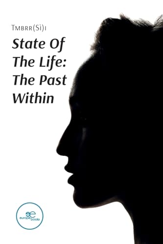 STATE OF THE LIFE: THE PAST WITHIN
