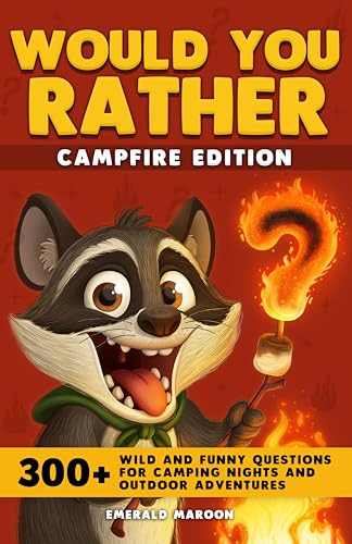 Would You Rather - Campfire Edition