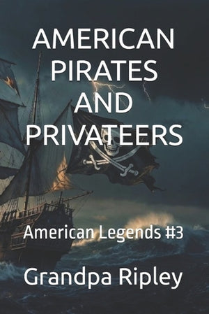 American Pirates and Privateers
