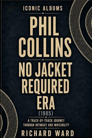 Iconic Albums Phil Collins No Jacket Required Era (1985)