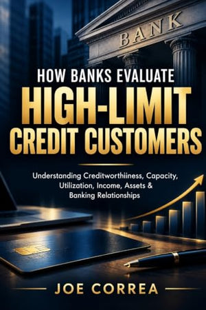 How Banks Evaluate High-Limit Credit Customers