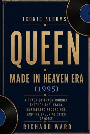 Iconic Albums Queen The Made in Heaven Era (1995)