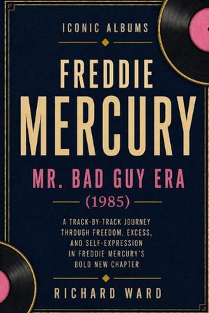 Iconic Albums Freddie Mercury The Mr Bad Guy Era (1985)