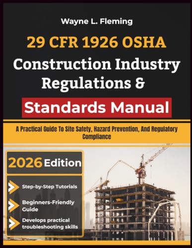 29 CFR 1926 OSHA Construction Industry Regulations & Standards Manual