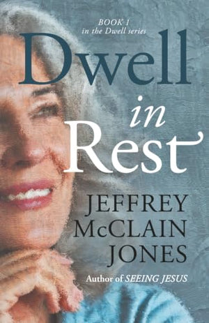Dwell in Rest