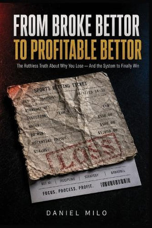 From Broke Bettor to Profitable Bettor