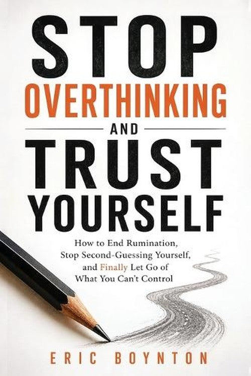 Stop Overthinking and Trust Yourself