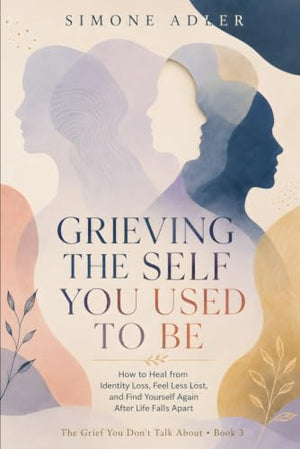Grieving the Self You Used to Be