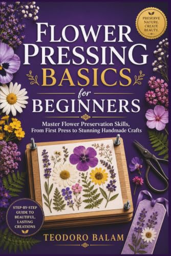 Flower Pressing Basics for Beginners