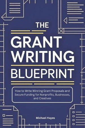 The Grant Writing Blueprint