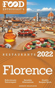 2022 Florence Restaurants - The Food Enthusiast's Long Weekend Guide 