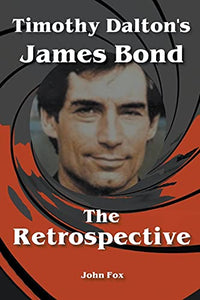 Timothy Dalton's James Bond - The Retrospective 