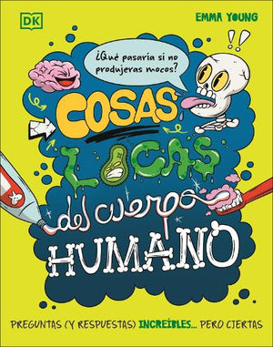 Cosas locas del cuerpo humano (What If... You Didn't Make Snot?)