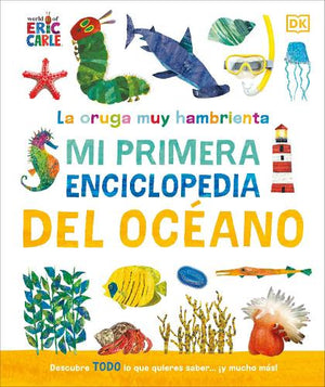 La La oruga muy hambrienta (The Very Hungry Caterpillar's Very First Ocean Encyclopedia)